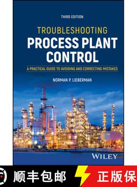 【3-4周达】Troubleshooting Process Plant Control: A Practical Guide to Avoiding and Correcting Mistak... [9781394262939]