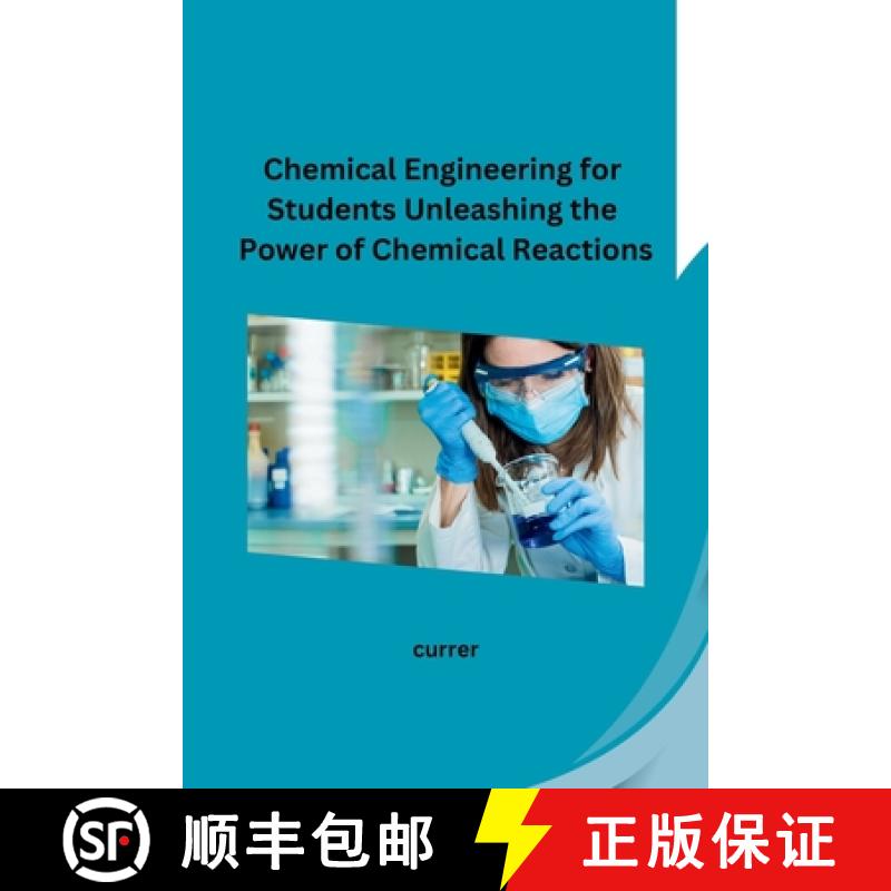 【3-4周达】Chemical Engineering for Students Unleashing the Power of Chemical Reactions [9798869036018]