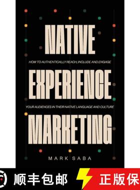 预订 NATIVE EXPERIENCE MARKETING: How to authentically reach, include and engage your audiences in th... [9780645999709]