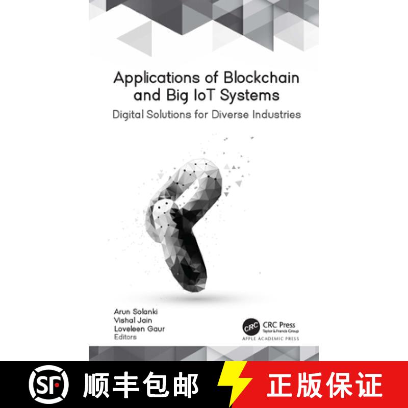 【3-4周达】Applications of Blockchain and Big IoT Systems: Digital Solutions for Diverse Industries [9781774637456]