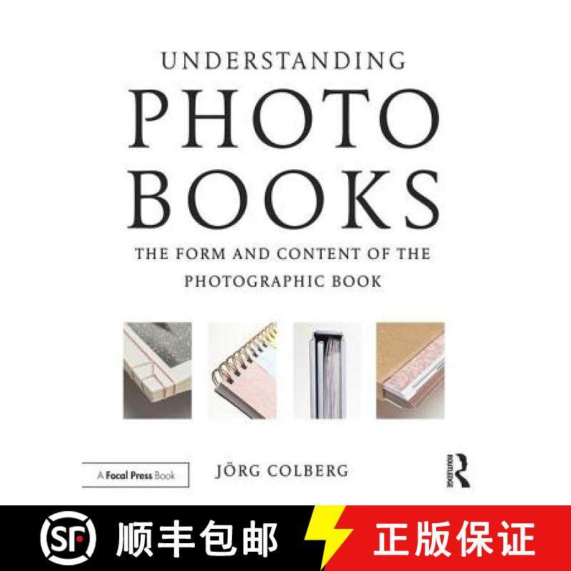 【3-4周达】Understanding Photobooks: The Form and Content of the Photographic Book [9781138892699]