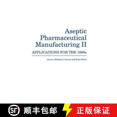 【3-4周达】精装 Aseptic Pharmaceutical Manufacturing II : Applications for the 1990s [9780935184778]