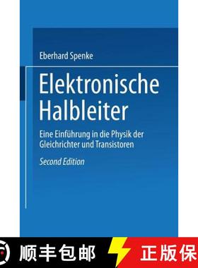 【3-4周达】Elektronische Halbleiter : Eine Einf hrung in Die Physik Der Gleichrichter Und Transistoren [9783642482458]