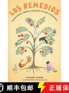 预订 Los Remedios: Traditional Herbal Remedies of the Southwest: Traditional Herbal Remedies of the S... [9780890135143]