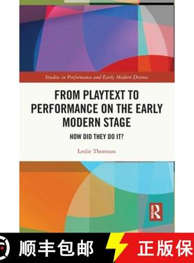 【3-4周达】From Playtext to Performance on the Early Modern Stage: How Did They Do It? [9781032278094]