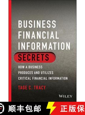 【3-4周达】Business Financial Information Secrets: How a Business Produces and Utilizes Critical Fina... [9781119779001]