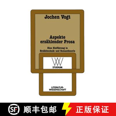 【3-4周达】Aspekte erzählender Prosa: Eine Einführung in Erzähltechnik und Romantheorie (8., durch... [9783531221458]