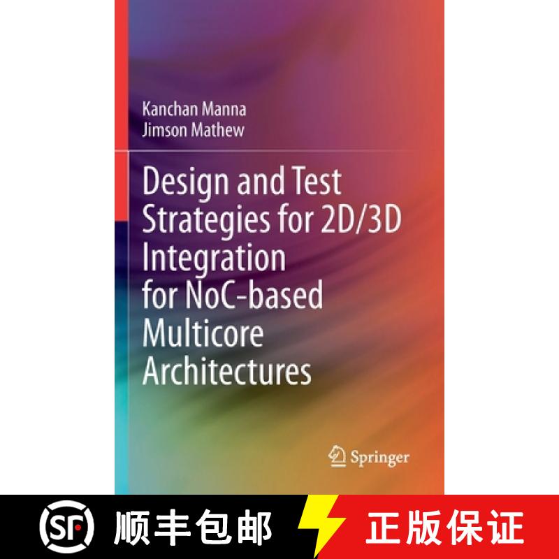【3-4周达】Design and Test Strategies for 2D/3D Integration for NoC-based Multicore Architectures [9783030313128]