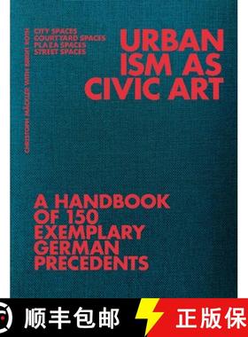预订 Urbanism as Civic Art : A Handbook of 150 Exemplary German Precedents [9783986121020]