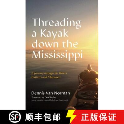 【3-4周达】From Minnesota to Mile Zero on the Mississippi: Threading a Kayak through the River's Cult... [9781493073559]