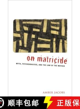 【3-4周达】On Matricide: Myth, Psychoanalysis, and the Law of the Mother [9780231141543]