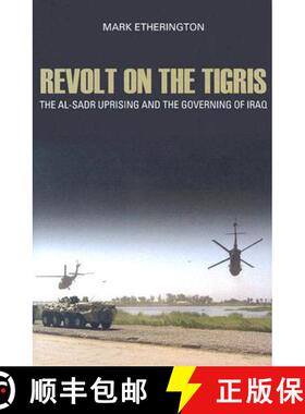 【3-4周达】Revolt on the Tigris: The Al-Sadr Uprising and the Governing of Iraq [9780801444517]