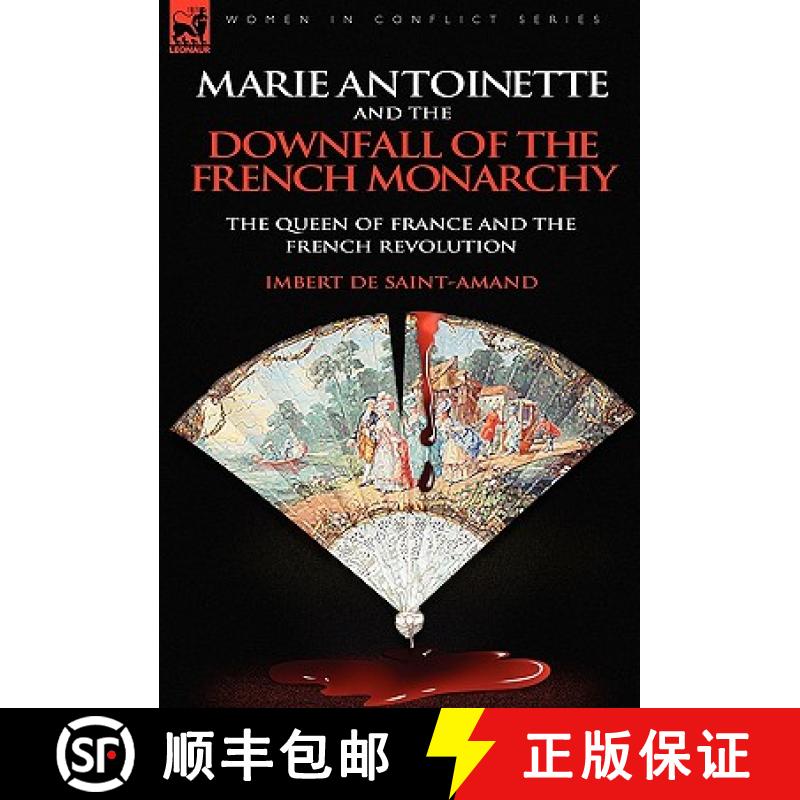 【2-3周达】Marie Antoinette and the Downfall of Royalty: The Queen of France and the French Revolution [9780857062741]