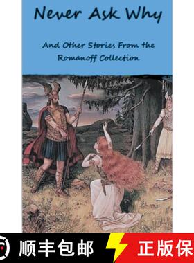 【3-4周达】Never Ask Why    And Other Stories From the  Romanoff Collection [9798224832224]
