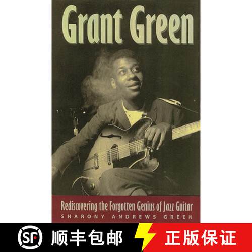 【3-4周达】Grant Green : Rediscovering the Forgotten Genius of Jazz Guitar [9780879306984]