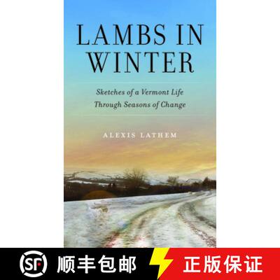 【3-4周达】Lambs in Winter – Sketches of a Vermont Life through Seasons of Change [9781625349019]