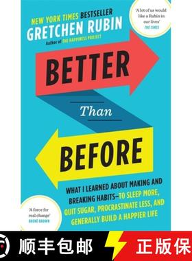 【3-4周达】Better Than Before: What I Learned About Making and Breaking Habits — to Sleep More, Quit... [9781444769012]