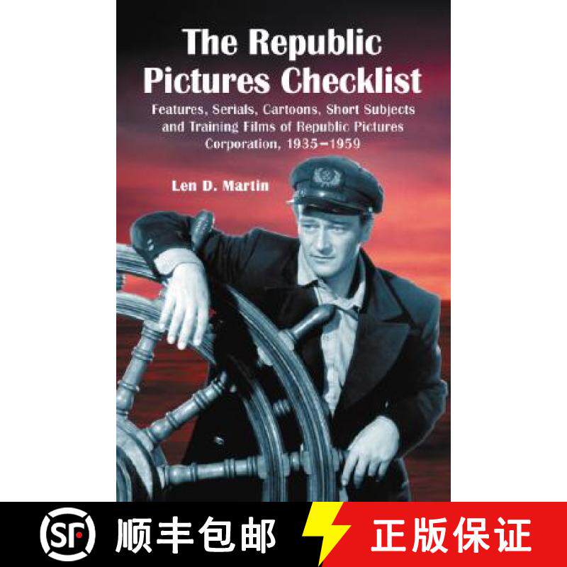 【3-4周达】The Republic Pictures Checklist : Features, Serials, Cartoons, Short Subjects and Training... [9780786427406]