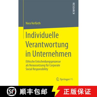 【3-4周达】Individuelle Verantwortung in Unternehmen : Ethische Entscheidungsprozesse als Voraussetzu... [9783658135652]