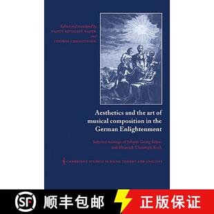 【3-4周达】Aesthetics and the Art of Musical Composition in the German Enlightenment: Selected Writin... [9780521035095]