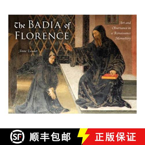 【3-4周达】精装 The Badia of Florence: Art and Observance in a Renaissance Monastery [9780253355676]