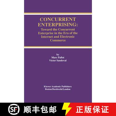 【3-4周达】Concurrent Enterprising : Toward the Concurrent Enterprise in the Era of the Internet and ... [9780792381723]