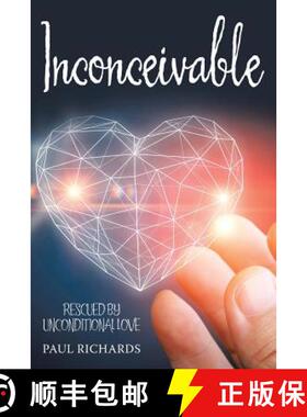【3-4周达】Inconceivable: Rescued by Unconditional Love [9781973628545]