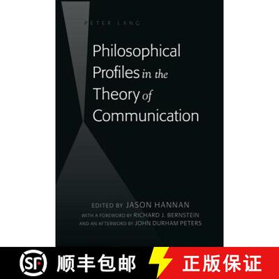 预订 Philosophical Profiles in the Theory of Communication : With a Foreword by Richard J. Bernstein ... [9781433116469]