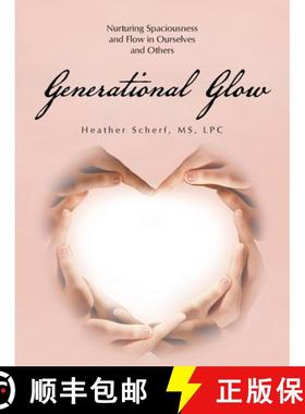 预订 Generational Glow: Nurturing Spaciousness and Flow in Ourselves and Others [9798765249147]