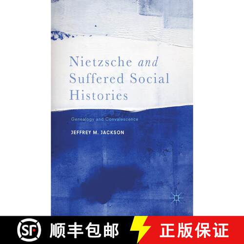 【3-4周达】精装 Nietzsche and Suffered Social Histories : Genealogy and Convalescence [9781137601520]