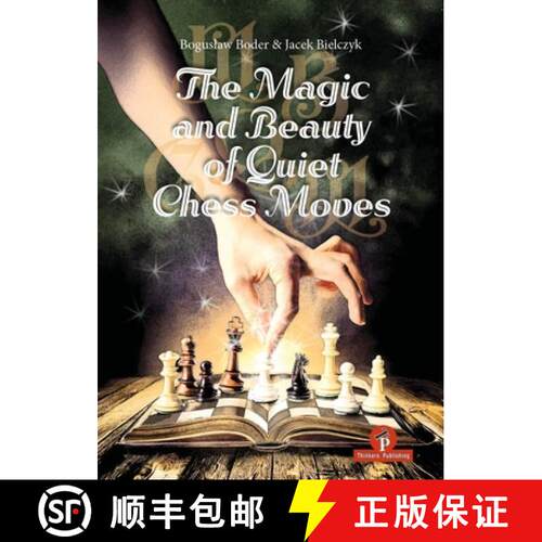 【3-4周达】精装 The Magic and Beauty of Quiet Chess Moves : Mastering the Art of Subtlety [9789083488288]
