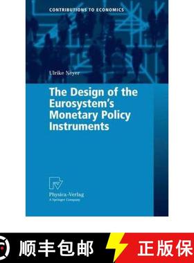 【3-4周达】The Design of the Eurosystem's Monetary Policy Instruments [9783790825374]