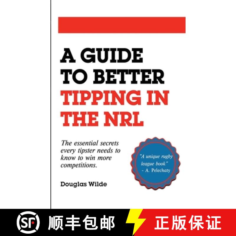 【3-4周达】A Guide to Better Tipping in the NRL: The Essential Secrets every Tipster needs to know to... [9781838049669]