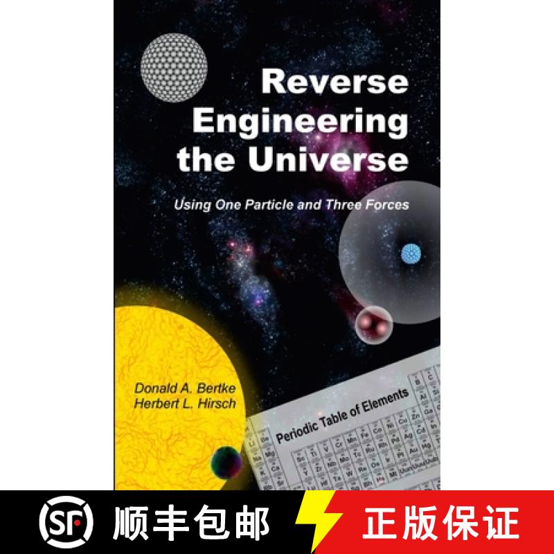 【3-4周达】Reverse Engineering the Universe: Using One Particle and Three Forces [9781937470197]