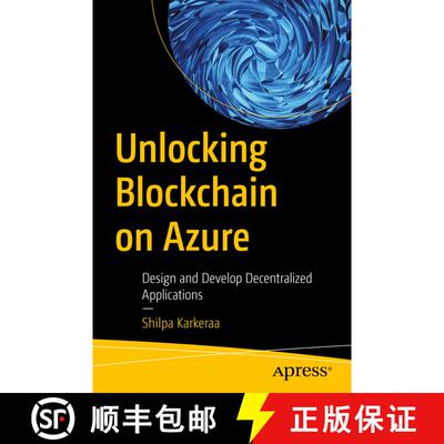【3-4周达】Unlocking Blockchain on Azure : Design and Develop Decentralized Applications (First Editi... [9781484250426]