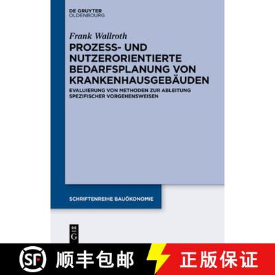 【3-4周达】Prozess- Und Nutzerorientierte Bedarfsplanung Von Krankenhausgebäuden: Evaluierung Von Me... [9783111357935]