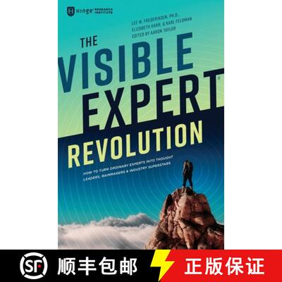 【3-4周达】The Visible Expert Revolution: How to Turn Ordinary Experts into Thought Leaders, Rainmake... [9780990445944]