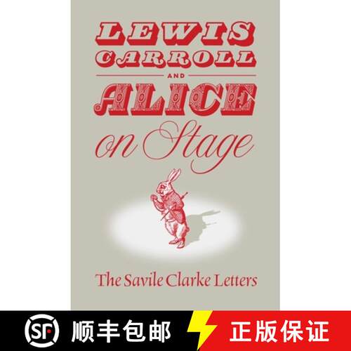 【3-4周达】精装 Lewis Carroll and Alice on Stage – The Savile Clarke Letters [9780930326180]