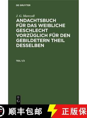 预订 J. G. Marezoll: Andachtsbuch Für Das Weibliche Geschlecht Vorzüglich Für Den Gebildetern Thei... [9783111064833]