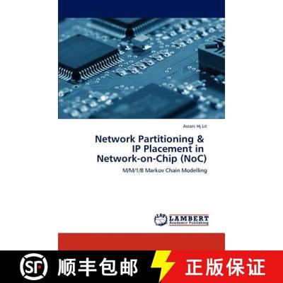 预订 Network Partitioning &   IP Placement in   Network-on-Chip (NoC) [9783659126499]