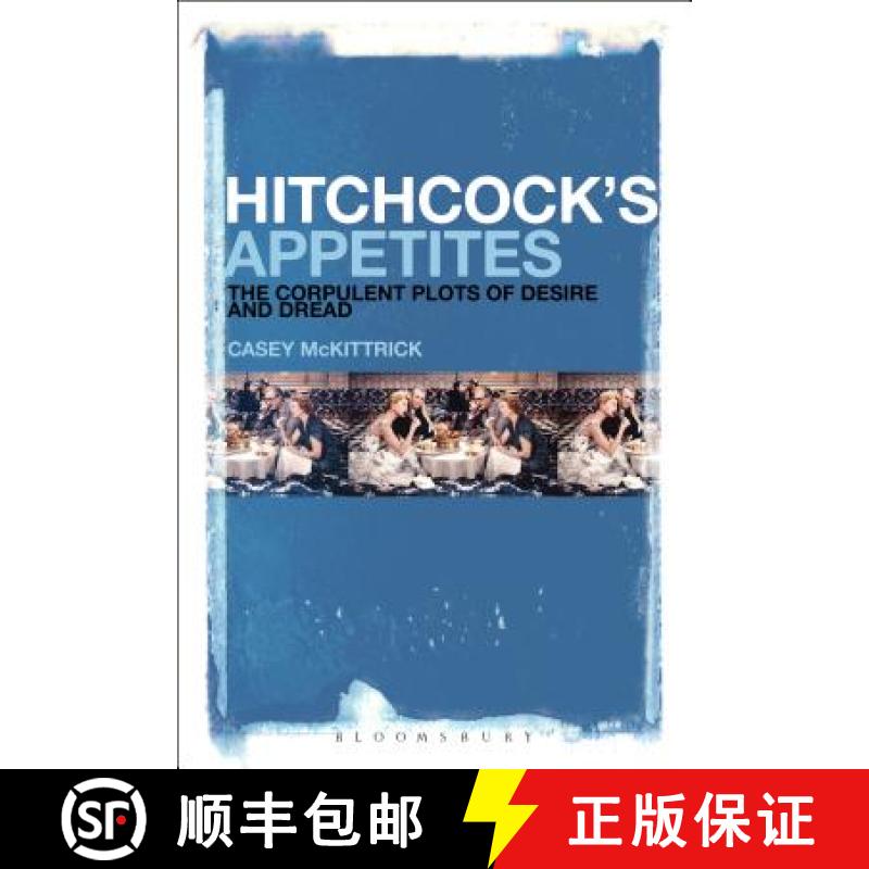 【3-4周达】Hitchcock's Appetites: The Corpulent Plots of Desire and Dread [9781501311659]