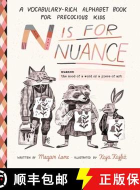 【3-4周达】N Is for Nuance: A Vocabulary-Rich Alphabet Book for Precocious Kids [9781965636145]