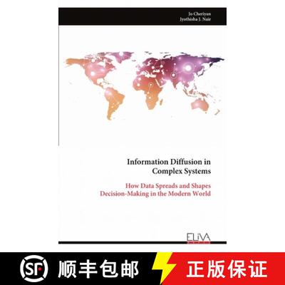 【3-4周达】Information Diffusion in Complex Systems: How Data Spreads and Shapes Decision-Making in t... [9789999325592]