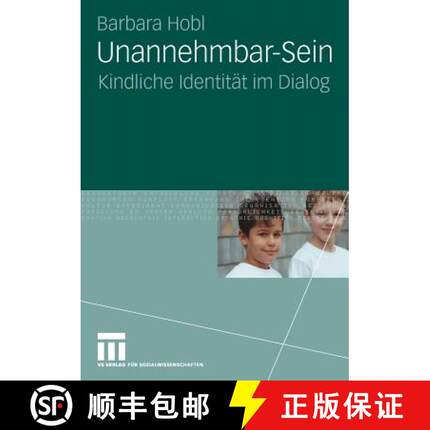 【3-4周达】Unannehmbar-Sein: Kindliche Identität im Dialog [9783531163307]