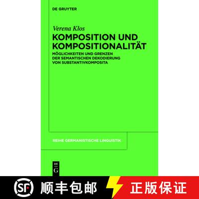【3-4周达】精装 Komposition und Kompositionalität – Möglichkeiten und Grenzen der semantischen Dek... [9783110258868]