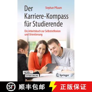 【3-4周达】Der Karriere-Kompass für Studierende : Ein Arbeitsbuch zur Selbstreflexion und Orientierung [9783658288464]