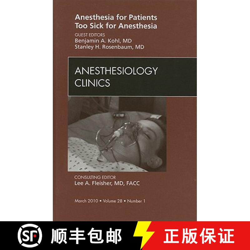 【4周达】Anesthesia for Patients Too Sick for Anesthesia, an Issue of Anesthesiology Clinics: Volume ... [9781437717952]