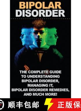 【3-4周达】Bipolar Disorder: The complete guide to understanding bipolar disorder, managing it, bipol... [9781761033179]