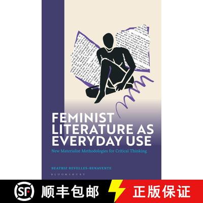 【3-4周达】Feminist Literature as Everyday Use: New Materialist Methodologies for Critical Thinking [9781350425316]