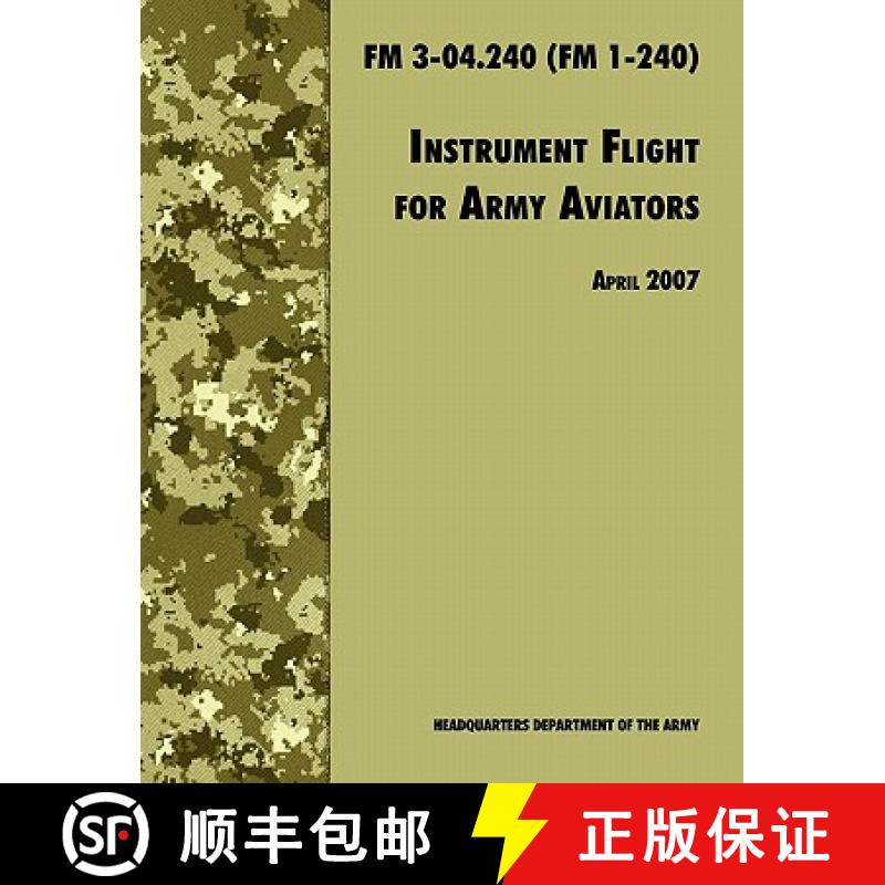 【3-4周达】Instrument Flight for Army Aviators: The Official U.S. Army Field Manual  FM 3-04.240 (FM ... [9781780391588]